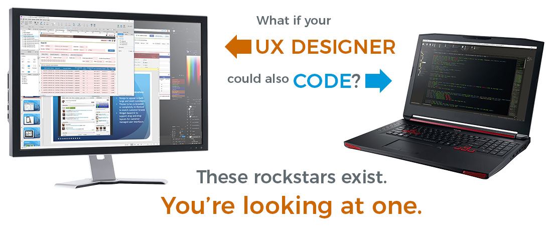 What if your UX designer could also code?  These rockstars exist.  You're looking at one.